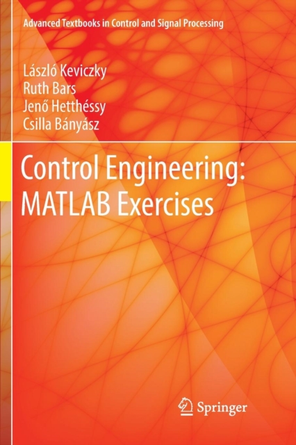 Control Engineering: MATLAB Exercises, Paperback / softback Book