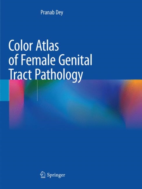 Color Atlas of Female Genital Tract Pathology, Paperback / softback Book
