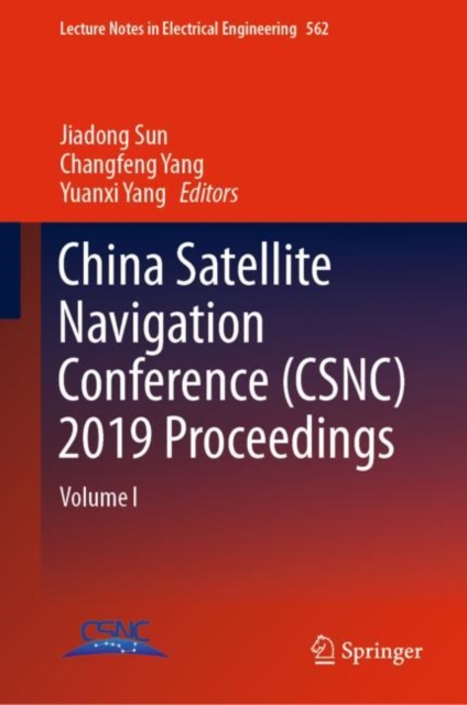 China Satellite Navigation Conference (CSNC) 2019 Proceedings : Volume I, Hardback Book