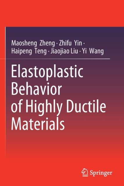 Elastoplastic Behavior of Highly Ductile Materials, Paperback / softback Book