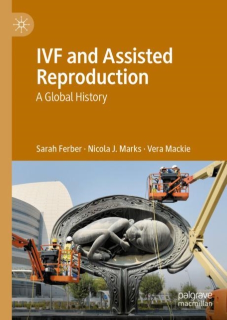 IVF and Assisted Reproduction : A Global History, EPUB eBook
