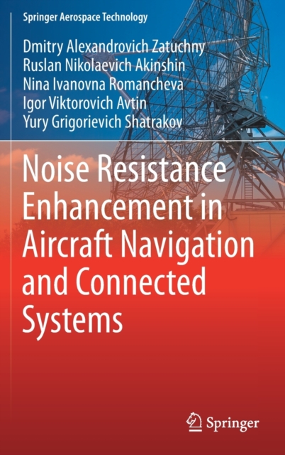 Noise Resistance Enhancement in Aircraft Navigation and Connected Systems, Hardback Book