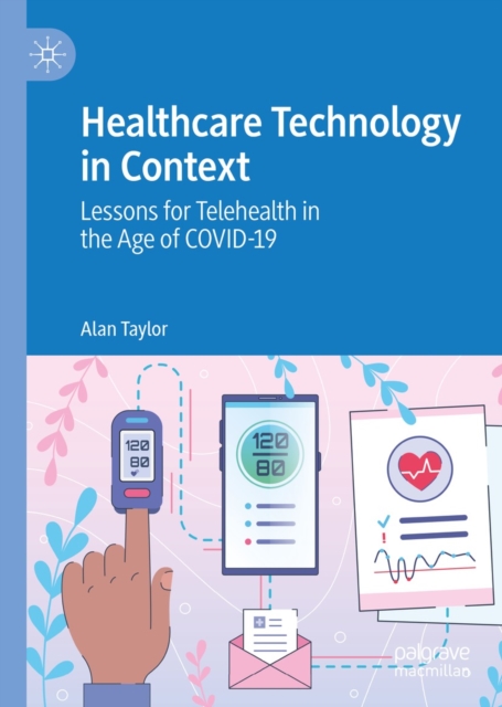 Healthcare Technology in Context : Lessons for Telehealth in the Age of COVID-19, EPUB eBook
