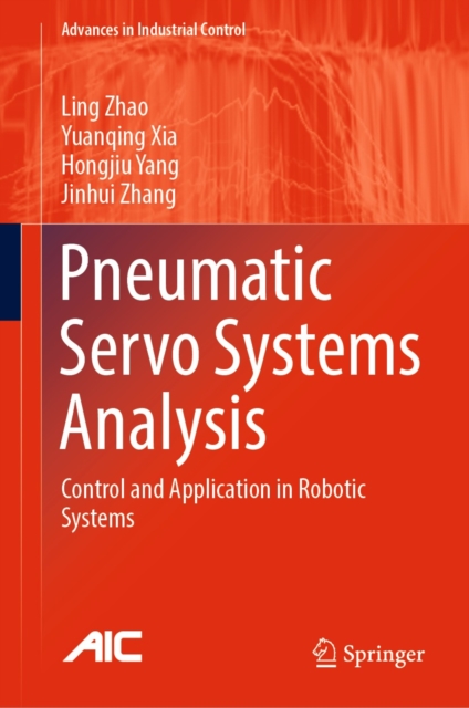 Pneumatic Servo Systems Analysis : Control and Application in Robotic Systems, EPUB eBook