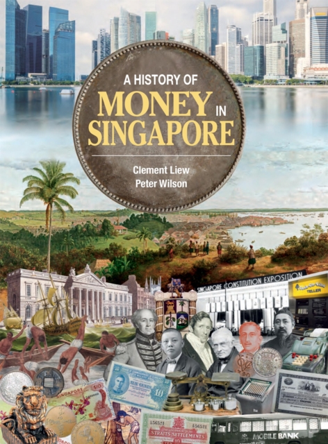 A History of Money in Singapore, Hardback Book