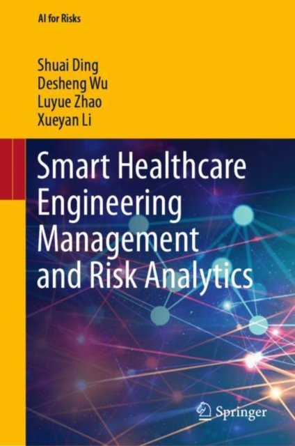 Smart Healthcare Engineering Management and Risk Analytics, Hardback Book