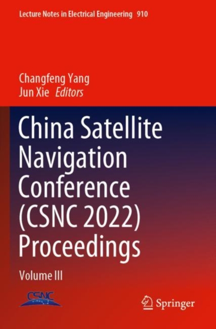 China Satellite Navigation Conference (CSNC 2022) Proceedings : Volume III, Paperback / softback Book