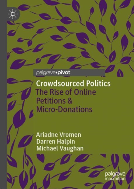 Crowdsourced Politics : The Rise of Online Petitions & Micro-Donations, Hardback Book