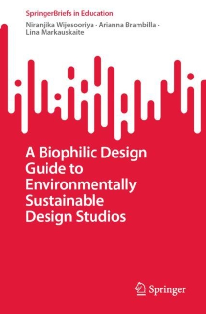 A Biophilic Design Guide to Environmentally Sustainable Design Studios, Paperback / softback Book
