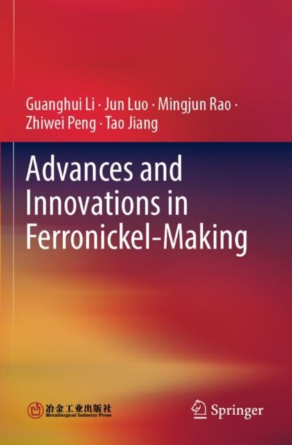 Advances and Innovations in Ferronickel-Making, Paperback / softback Book