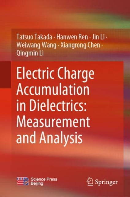 Electric Charge Accumulation in Dielectrics: Measurement and Analysis, Hardback Book