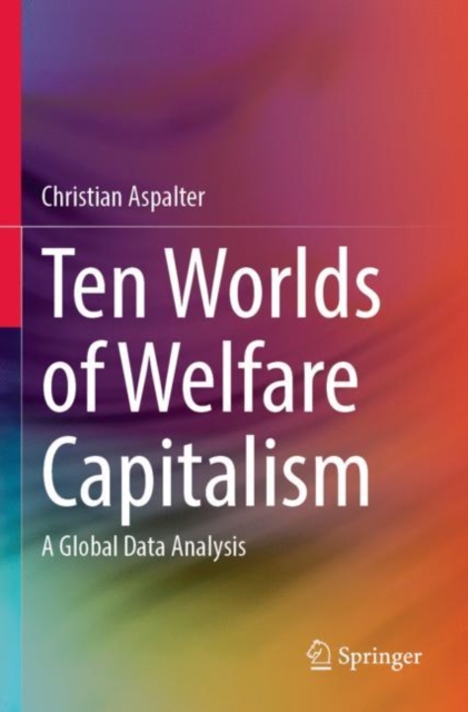 Ten Worlds of Welfare Capitalism : A Global Data Analysis, Paperback / softback Book