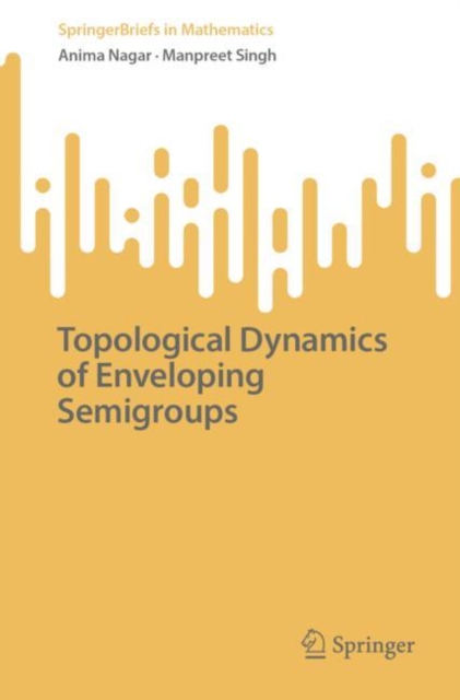 Topological Dynamics of Enveloping Semigroups, Paperback / softback Book