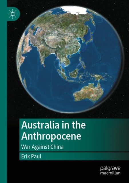 Australia in the Anthropocene : War Against China, Paperback / softback Book