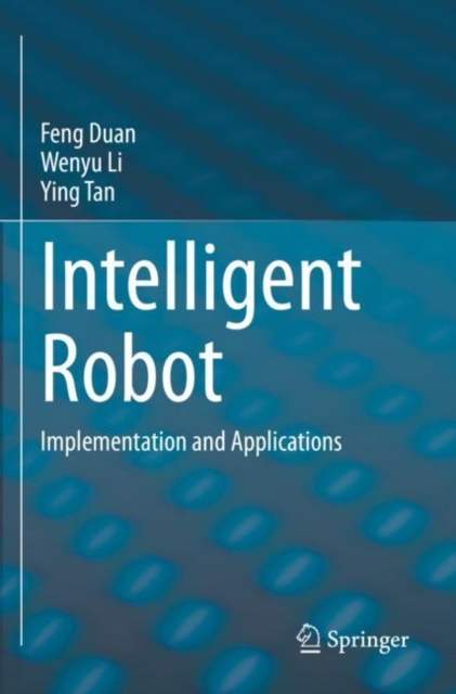 Intelligent Robot : Implementation and Applications, Paperback / softback Book