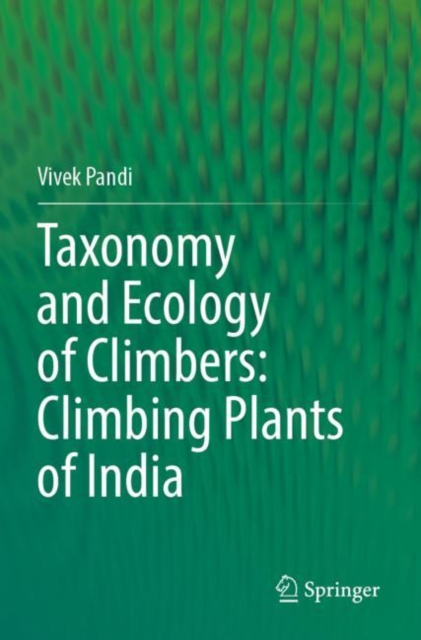 Taxonomy and Ecology of Climbers: Climbing Plants of India, Paperback / softback Book