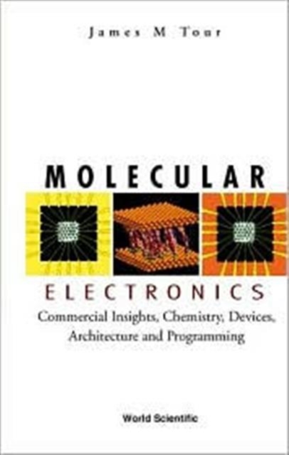 Molecular Electronics: Commercial Insights, Chemistry, Devices, Architecture, And Programming, Paperback / softback Book