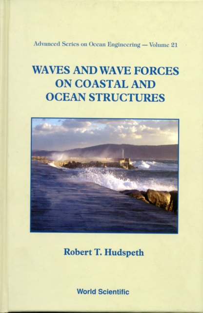 Waves And Wave Forces On Coastal And Ocean Structures, Hardback Book