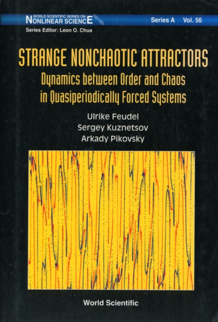 Strange Nonchaotic Attractors: Dynamics Between Order And Chaos In Quasiperiodically Forced Systems, Hardback Book