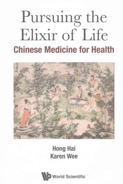 Pursuing The Elixir Of Life: Chinese Medicine For Health, Paperback / softback Book