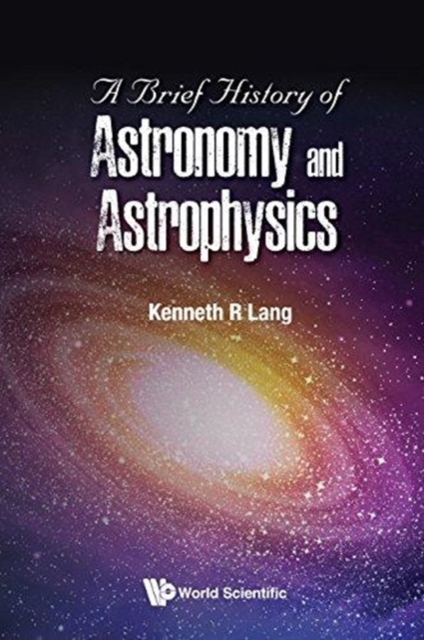 Brief History Of Astronomy And Astrophysics, A, Paperback / softback Book