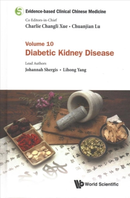 Evidence-based Clinical Chinese Medicine - Volume 10: Diabetic Kidney Disease, Hardback Book