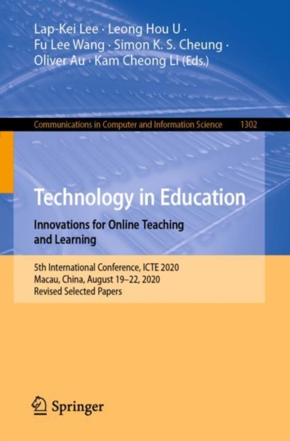 Technology in Education. Innovations for Online Teaching and Learning : 5th International Conference, ICTE 2020, Macau, China, August 19-22, 2020, Revised Selected Papers, EPUB eBook