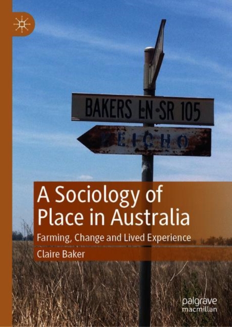 A Sociology of Place in Australia : Farming, Change and Lived Experience, EPUB eBook