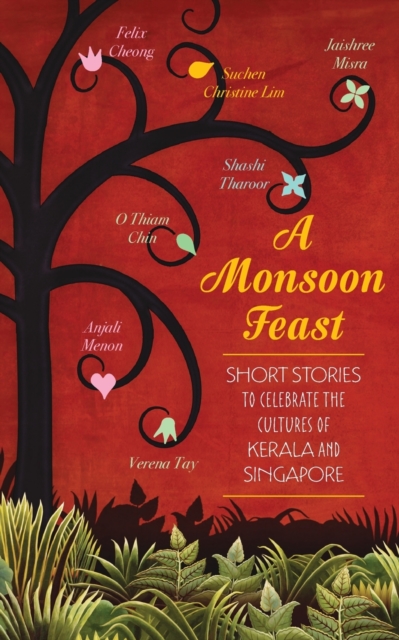 A Monsoon Feast : Short Stories to Celebrate the Cultures of Singapore and Kerala, Paperback / softback Book