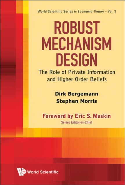 Robust Mechanism Design: The Role Of Private Information And Higher Order Beliefs, Hardback Book