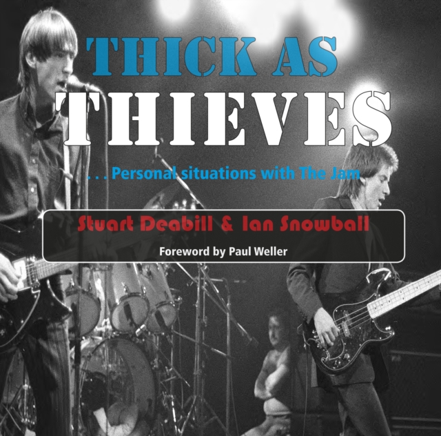 Thick as Thieves : Personal Situations with the Jam, Paperback / softback Book