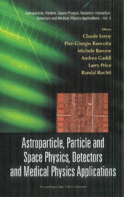 Astroparticle, Particle And Space Physics, Detectors And Medical Physics Applications - Proceedings Of The 11th Conference On Icatpp-11, PDF eBook