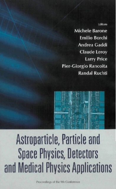 Astroparticle, Particle And Space Physics, Detectors And Medical Physics Applications - Proceedings Of The 9th Conference, PDF eBook