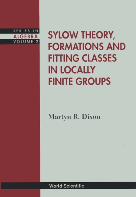 Sylow Theory, Formations And Fitting Classes In Locally Finite Groups, PDF eBook