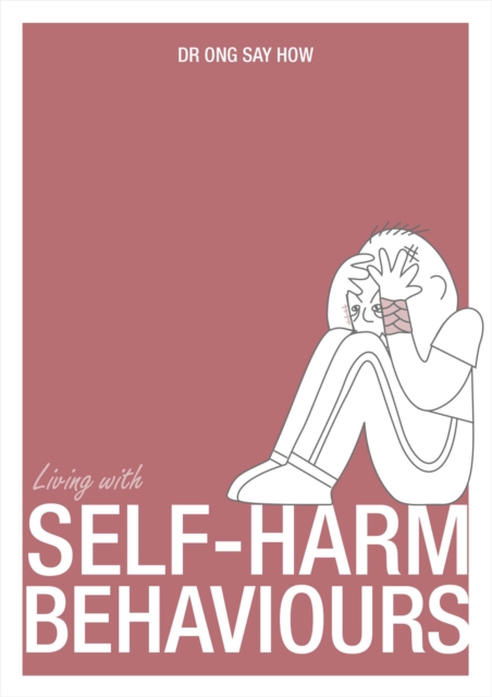 Living with Self Harm Behaviours, Paperback / softback Book
