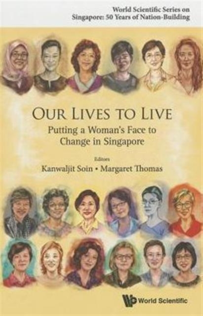 Our Lives to Live : Putting a Woman's Face to Change in Singapore, Hardback Book
