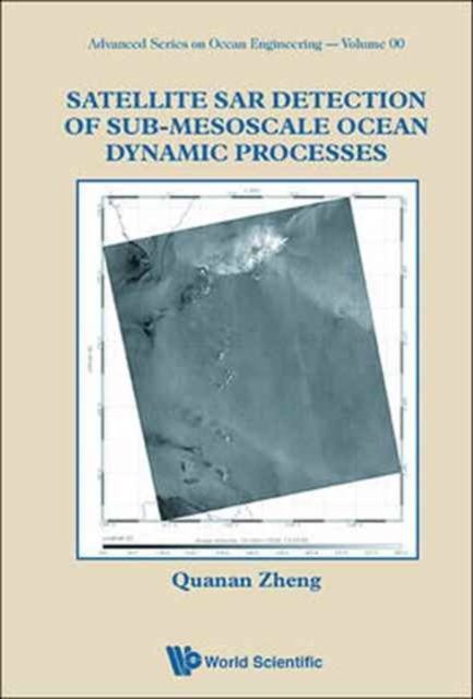 Satellite Sar Detection Of Sub-mesoscale Ocean Dynamic Processes, Hardback Book