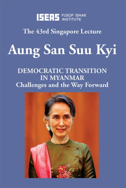Democratic Transition in Myanmar : Challenges and the Way Forward, Paperback / softback Book