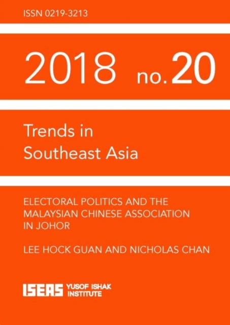 Electoral Politics and the Malaysian Chinese Association in Johor, Paperback / softback Book