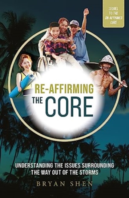 Re-Affirming the Core : Understanding the Issues Surrounding the Way Out of the Storms, Paperback / softback Book