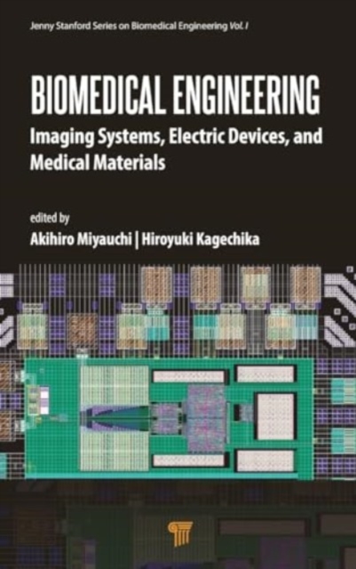 Biomedical Engineering : Imaging Systems, Electric Devices, and Medical Materials, Hardback Book