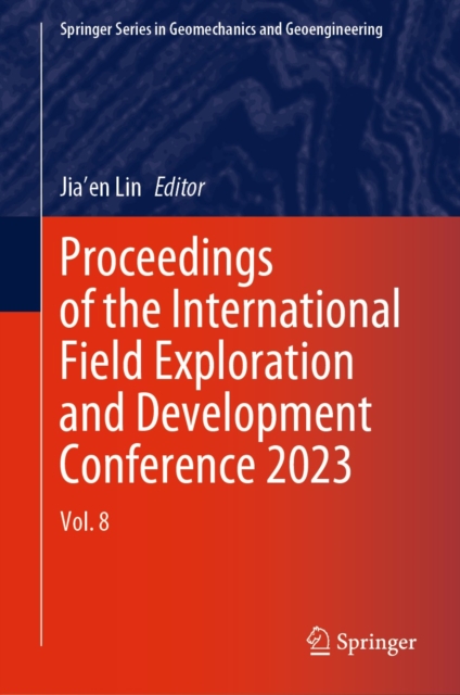 Proceedings of the International Field Exploration and Development Conference 2023 : Vol. 8, EPUB eBook