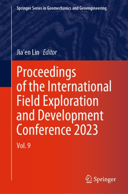 Proceedings of the International Field Exploration and Development Conference 2023 : Vol. 9, EPUB eBook