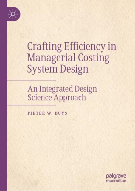 Crafting Efficiency in Managerial Costing System Design : An Integrated Design Science Approach, EPUB eBook