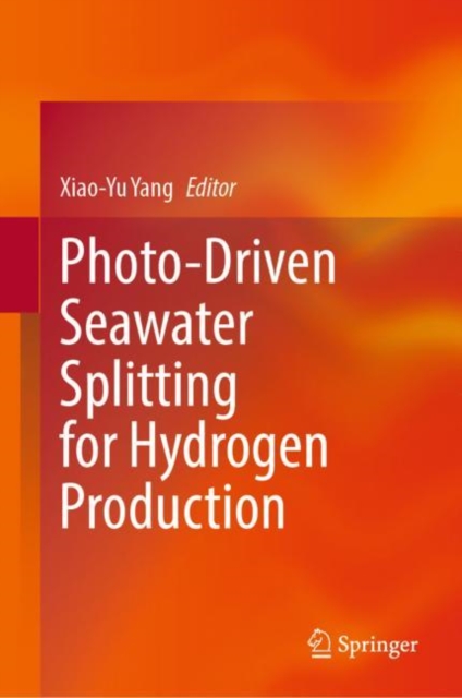 Photo-Driven Seawater Splitting for Hydrogen Production, Hardback Book