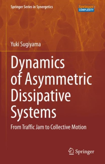Dynamics of Asymmetric Dissipative Systems : From Traffic Jam to Collective Motion, EPUB eBook