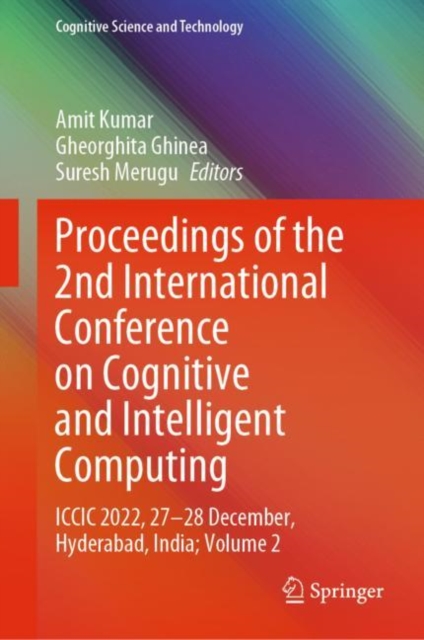 Proceedings of the 2nd International Conference on Cognitive and Intelligent Computing : ICCIC 2022, 27-28 December, Hyderabad, India; Volume 2, EPUB eBook