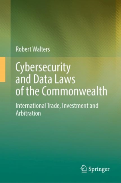 Cybersecurity and Data Laws of the Commonwealth : International Trade, Investment and Arbitration, EPUB eBook