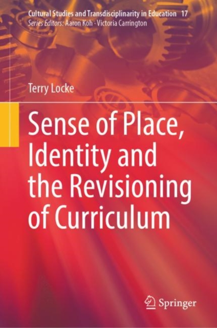 Sense of Place, Identity and the Revisioning of Curriculum, Hardback Book