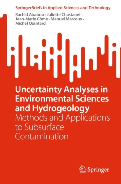 Uncertainty Analyses in Environmental Sciences and Hydrogeology : Methods and Applications to Subsurface Contamination, Paperback / softback Book